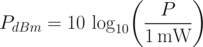 Formula: P in dBm equals 10 times log base 10 of P divided by 1 milliwatt.